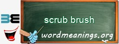 WordMeaning blackboard for scrub brush